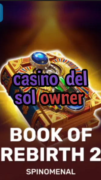casino del sol owner-trdjkmsxjksdss.com
